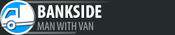 Man with Van Bankside